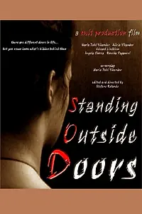 Постер к фильму «Standing Outside Doors (2006)»