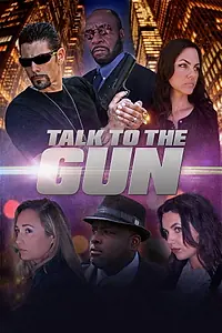 Главный постер фильма «Talk to the Gun (2022)»