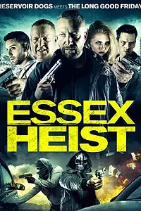 Главный постер фильма «Essex Heist (2017)»