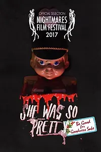 Главный постер фильма «She Was So Pretty: Be Good for Goodness Sake (2017)»