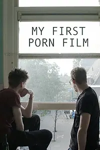 Главный постер фильма «My First Porn Film (2016)»
