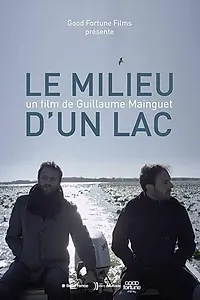 Постер к фильму «Le milieu d'un lac (2017)»