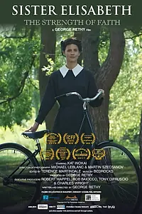 Главный постер фильма «Sister Elisabeth: The Strength of Faith (2017)»