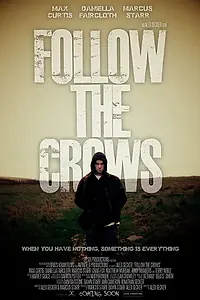 Главный постер фильма «Follow the Crows (2018)»