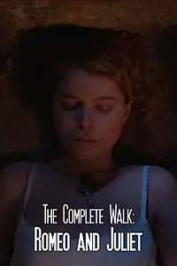 Главный постер фильма «The Complete Walk: Romeo and Juliet (2016)»
