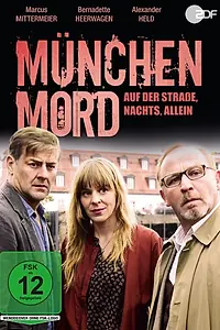 Главный постер фильма «München Mord - Auf der Straße, nachts, allein (2017)»