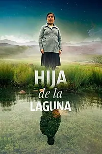 Главный постер фильма «Hija de la laguna (2015)»