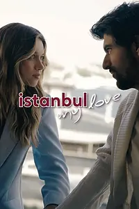 Главный постер сериала «Стамбул, моя любовь (2025)»