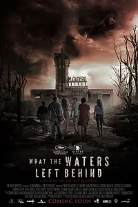 Главный постер фильма «Что воды оставили позади (2017)»