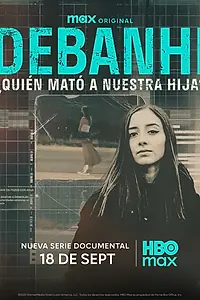 Главный постер сериала «Дебани. Кто убил нашу дочь? (2025)»