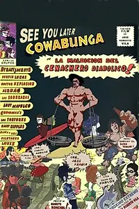 Постер к фильму «See you later Cowabunga: La maldición del cenachero diabólico! (2004)»
