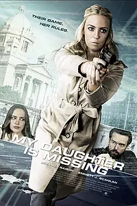 Постер к фильму «Моя дочь пропала (2017)»