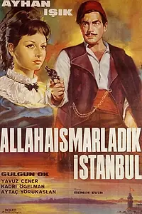 Главный постер фильма «Allahaismarladik Istanbul (1966)»