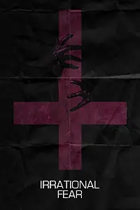 Постер к фильму «Irrational Fear (2017)»