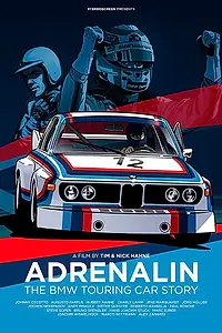 Постер к фильму «Adrenalin: The BMW Touring Car Story (2014)»