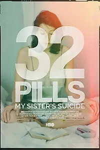 Главный постер фильма «32 Pills: My Sister's Suicide (2017)»