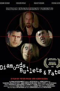 Постер к фильму «Diamonds Bullets & Fate (2005)»