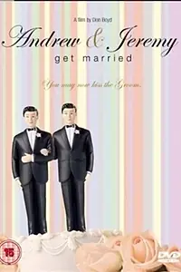 Главный постер фильма «Andrew and Jeremy Get Married (2004)»