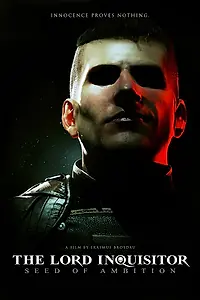 Главный постер фильма «The Lord Inquisitor: Seed of Ambition (2017)»