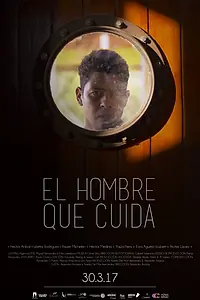Постер к фильму «El hombre que cuida (2017)»