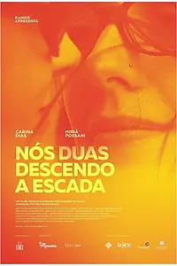 Главный постер фильма «Nós Duas Descendo a Escada (2015)»