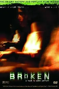 Постер к фильму «Broken (2005)»