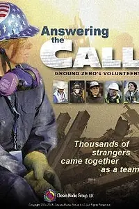 Главный постер фильма «Answering the Call: Ground Zero's Volunteers (2005)»