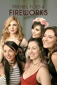 Главный постер фильма «Friends, Foes & Fireworks (2018)»