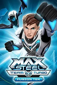 Постер к мультфильму «Max Steel Team Turbo: Fusion Tek (2016)»