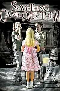 Постер к фильму «Something Came Over Them (2005)»