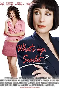 Постер к фильму «What's Up, Scarlet? (2005)»