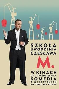 Постер к фильму «Szkola uwodzenia Czeslawa M. (2016)»