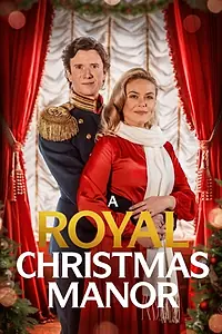 Главный постер фильма «A Royal Christmas Manor (2025)»