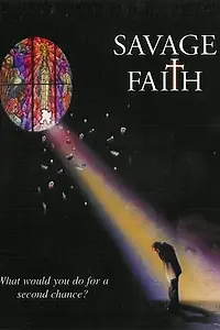 Постер к фильму «Savage Faith (2004)»