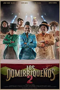 Главный постер фильма «Los Domirriqueños 2 (2019)»