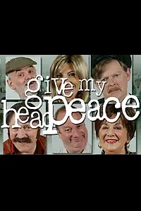 Постер к сериалу «Give My Head Peace (1998)»