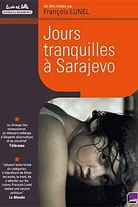 Постер к фильму «Jours tranquilles à Sarajevo (1999)»