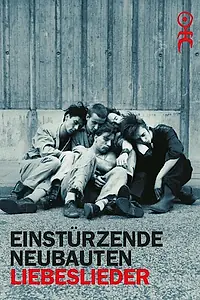 Главный постер фильма «Einstürzende Neubauten: Liebeslieder (1993)»