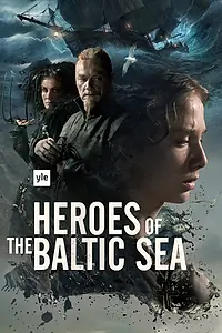 Главный постер сериала «Heroes of the Baltic Sea (2016)»