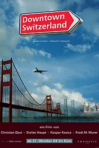 Постер к фильму «Downtown Switzerland (2004)»
