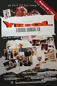 Главный постер фильма «Yrrol - En kolossalt genomtänkt film (1994)»