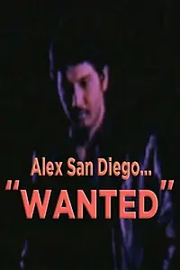 Главный постер фильма «Alex San Diego: Wanted (1983)»
