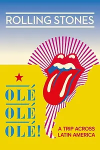 Постер к фильму «The Rolling Stones Olé, Olé, Olé!: A Trip Across Latin America (2016)»