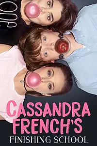 Постер к сериалу «Cassandra French's Finishing School (2017)»