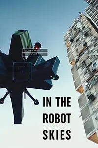 Главный постер фильма «In the Robot Skies (2016)»
