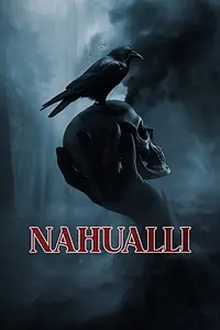 Постер к фильму «Nahualli (2025)»