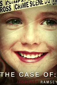 Главный постер сериала «The Case of: JonBenét Ramsey (2016)»