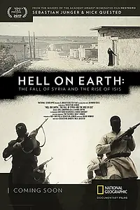 Постер к фильму «Hell on Earth: The Fall of Syria and the Rise of ISIS (2017)»