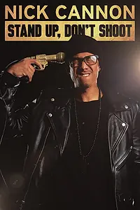 Постер к фильму «Nick Cannon: Stand Up, Don't Shoot (2017)»