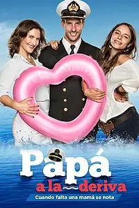 Главный постер сериала «Papá a la Deriva (2015 - 2016)»